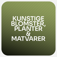 KUNSTIGE, BLOMSTER, PLANTER & MATVARER